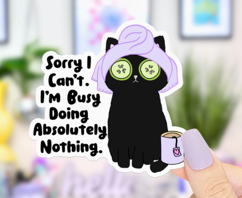 Sorry I Can't I'm Busy Doing Nothing Sticker