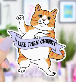 I Like Them Chonky Sticker
