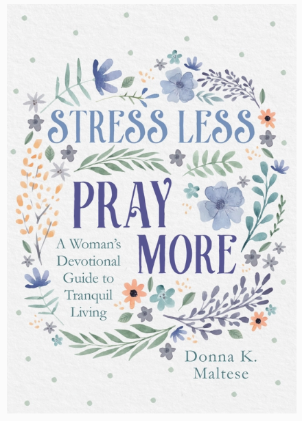 Stress Less Pray More Devotions for Women