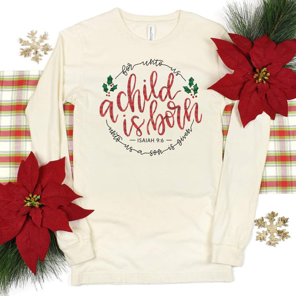 A Child is Born Long Sleeve Christmas Shirt