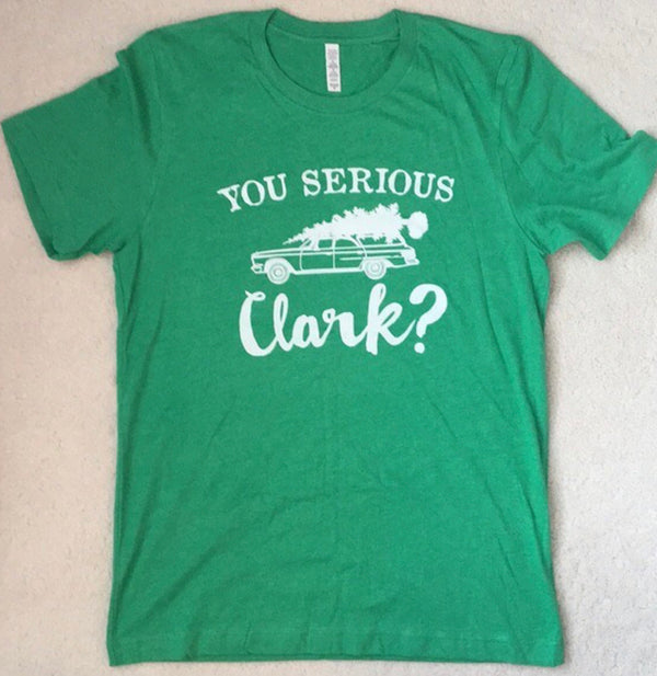 Ruby’s Rubbish You Serious Clark? Christmas Shirt Sale